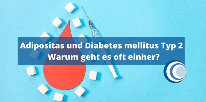 Adipositas und Diabetes mellitus Typ 2 - Warum gehen diese Erkrankungen oft einher?